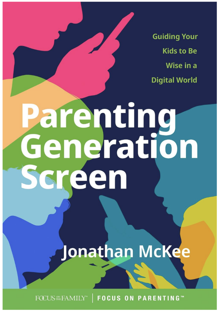 Parenting Generation Screen: Guiding Your Kids to Be Wise in a Digital World