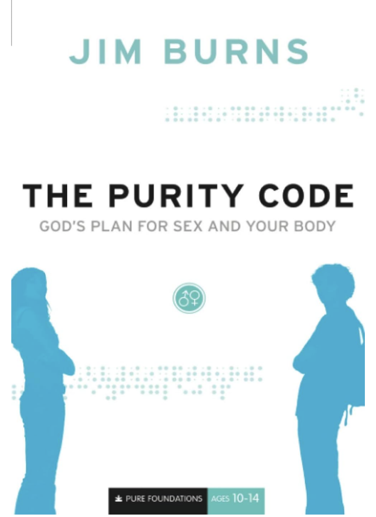 The Purity Code: God’s Plan for Sex and Your Body (Pure Foundations)