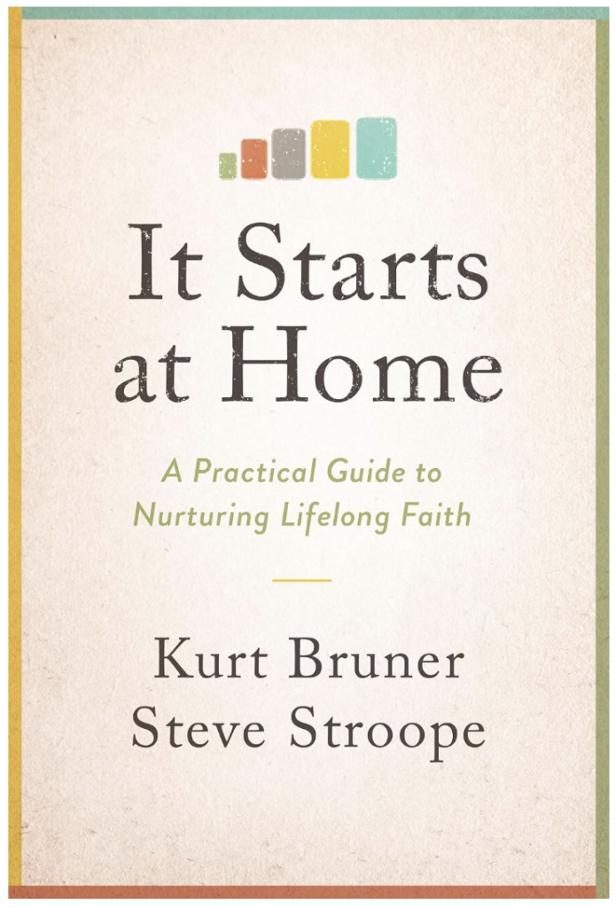 It Starts at Home: A Practical Guide to Nurturing Lifelong Faith
