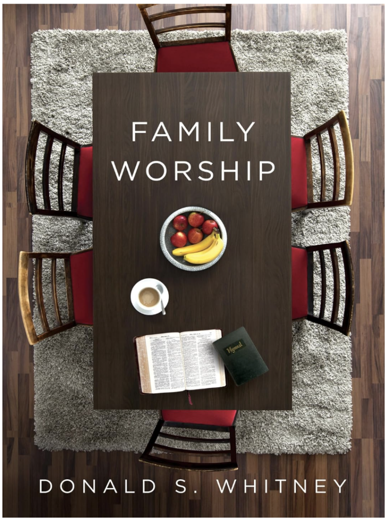 Family Worship: : In the Bible, In History, and In Your Home